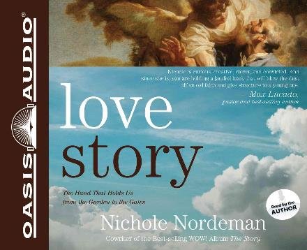 Love Story: the Hand That Holds Us from the Garden to the Gates - Nichole Nordeman - Musikk - Oasis Audio - 9781613751596 - 28. august 2012