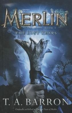Cover for T A Barron · The Lost Years (Hardcover Book) (2011)