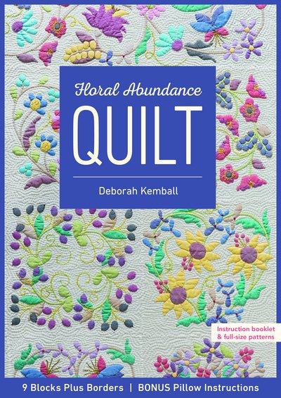 Cover for Deborah Kemball · Floral Abundance Quilt: 9 Blocks Plus Borders - Bonus Pillow Instructions (Paperback Book) (2018)