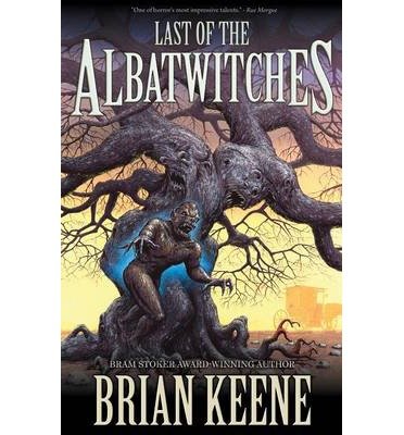Cover for Brian Keene · Last of the Albatwitches (Paperback Book) (2014)
