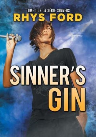 Sinner's Gin (Franais) - Rhys Ford - Kirjat - Dreamspinner Press - 9781634778596 - tiistai 26. heinäkuuta 2016