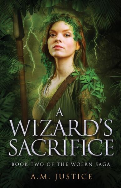 Cover for A M Justice · A Wizard's Sacrifice: A Dark Science Fantasy - Woern Saga (Paperback Book) (2020)