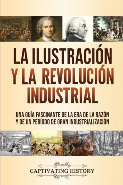 Cover for Captivating History · La Ilustracion y la revolucion industrial (Paperback Book) (2020)