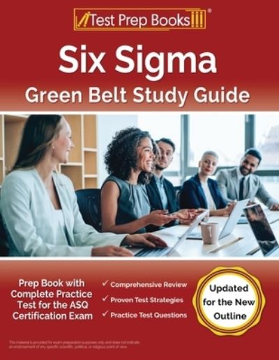 Cover for Joshua Rueda · Six Sigma Green Belt Study Guide : Prep Book with Complete Practice Test for the ASQ Certification Exam [Updated for the New Outline] (Paperback Book) (2023)