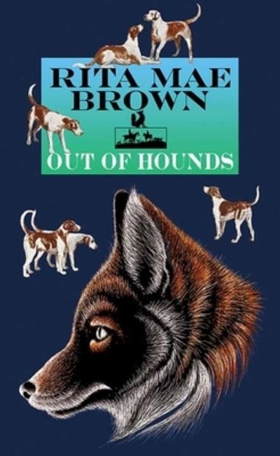 Out of Hounds - Rita Mae Brown - Books - Center Point Large Print - 9781643589596 - July 1, 2021