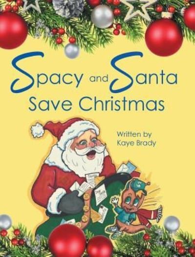 Cover for Kaye Brady · Spacy and Santa Save Christmas (Hardcover Book) (2019)