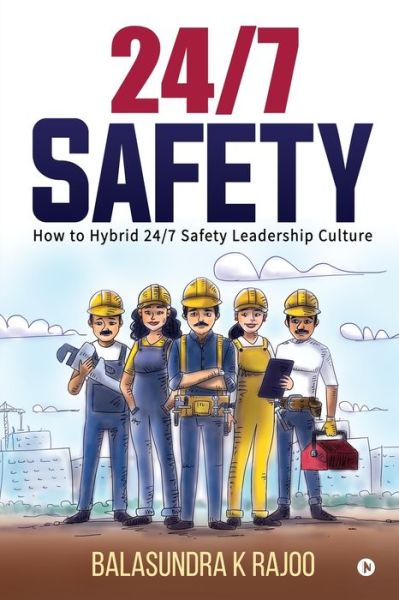 Cover for Balasundra K Rajoo · 24/7 Safety (Paperback Book) (2019)