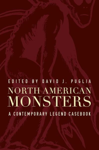 Cover for North American Monsters: A Contemporary Legend Casebook - Contemporary Legend Casebook Series (Paperback Book) (2022)