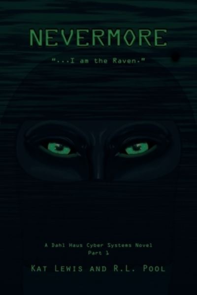 Cover for Kat Lewis · Nevermore... - A Dahl Haus Cyber Systems Novel (Paperback Book) (2020)