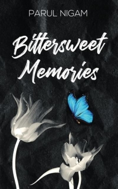 Cover for Parul Nigam · Bittersweet Memories (Paperback Book) (2020)