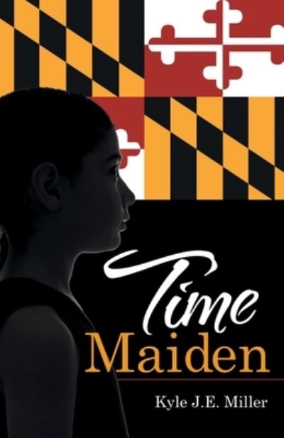 Cover for Kyle J E Miller · Time Maiden (Paperback Book) (2021)