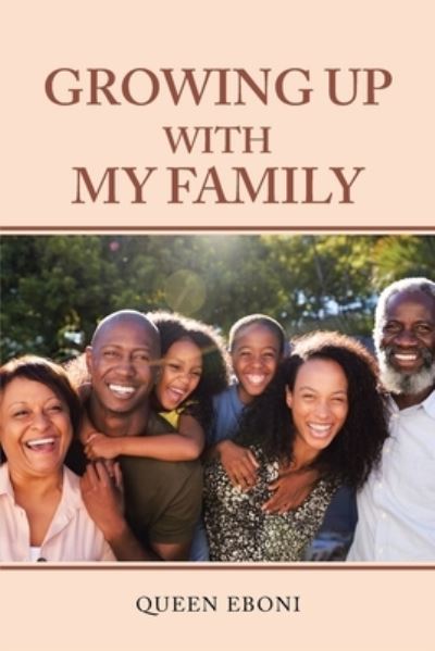 Cover for Queen Eboni · Growing up with My Family (Book) (2022)