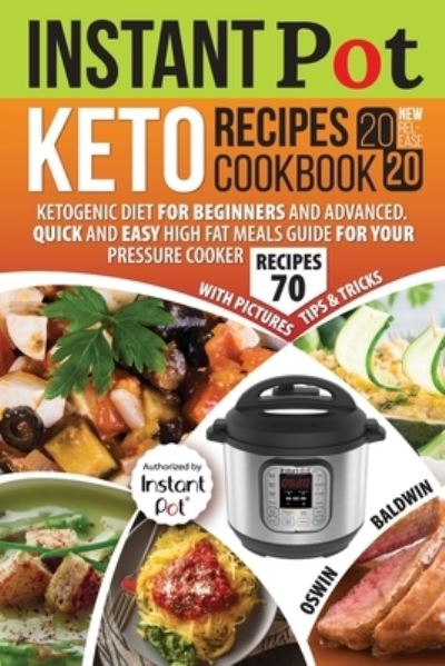 Cover for Oswin Baldwin · Instant Pot Keto Recipes Cookbook 2020 (Paperback Book) (2019)