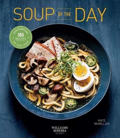 Cover for Kate McMillan · Soup of the Day: 365 Recipes for Every Day of the Year - 365 Series (Taschenbuch) (2020)