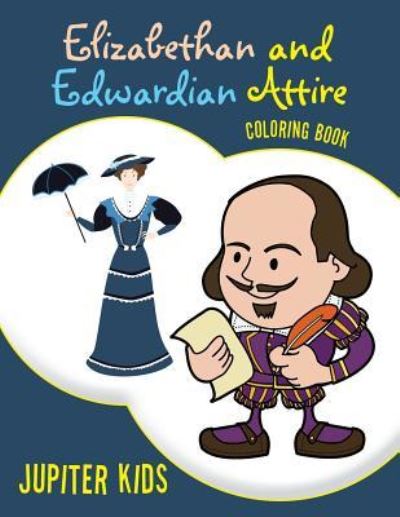 Cover for Jupiter Kids · Elizabethan and Edwardian Attire Coloring Book (Paperback Book) (2018)