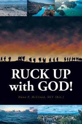 Cover for Dana P. McCloud Sgt (Ret ) · RUCK up with GOD! (Book) (2022)