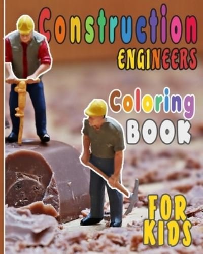 Happy Bengen · Construction Engineers Coloring Book For Kids (Paperback Book) (2019)