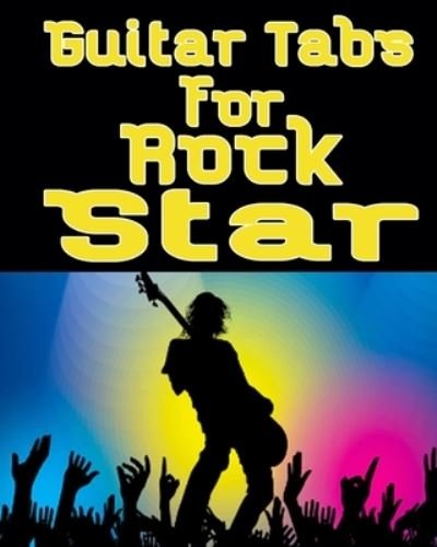Cover for Kehel Publishing · Guitar Tabs for a Rock Star (Paperback Book) (2019)