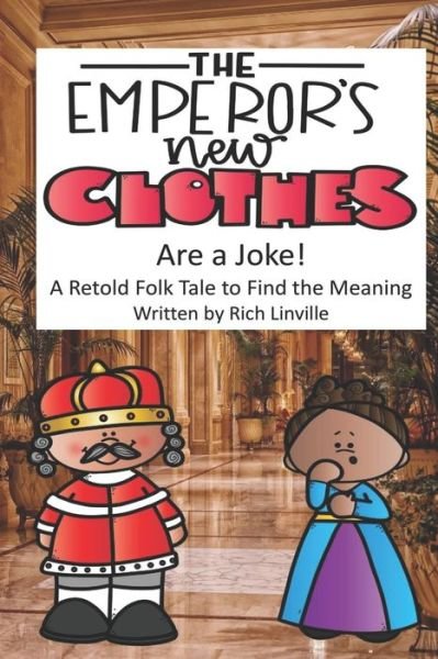 The Emperor's New Clothes Are a Joke - Rich Linville - Books - Independently Published - 9781694673596 - September 21, 2019