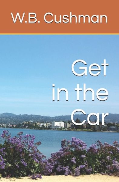 Cover for W B Cushman · Get in the Car (Paperback Book) (2019)