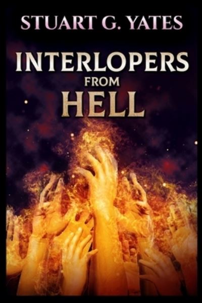 Cover for Stuart G Yates · Interlopers from hell (Paperback Book) (2021)