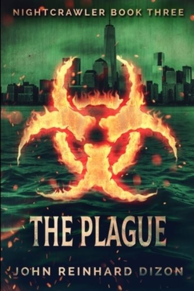 Cover for John Reinhard Dizon · The Plague (Nightcrawler Book 3) (Paperback Book) (2021)