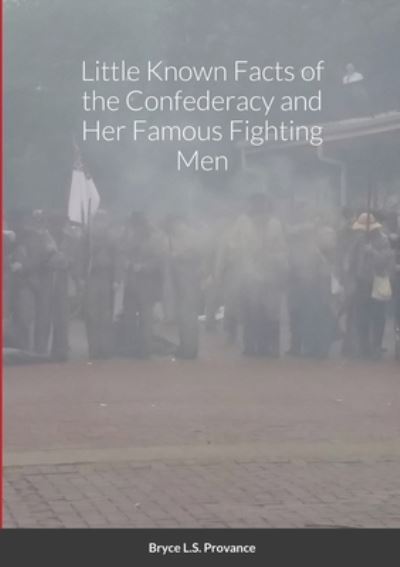 Cover for Bryce · Little Known facts of the Confederacy and her famous fighting men (Paperback Book) (2020)