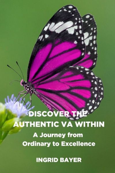 Cover for Ingrid Bayer · Discover the Authentic VA Within (Paperback Book) (2018)