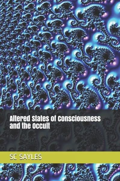 Cover for Sc Sayles · Altered States of Consciousness and the Occult (Pocketbok) (2018)