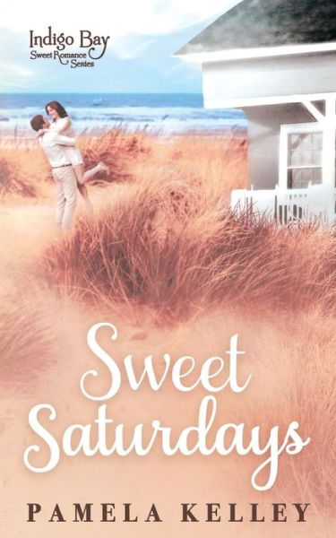 Cover for Pamela M Kelley · Sweet Saturdays (Paperback Book) (2018)