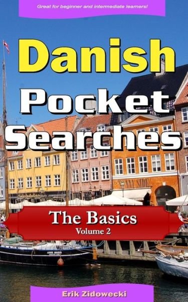 Danish Pocket Searches - The Basics - Volume 2 - Erik Zidowecki - Books - Createspace Independent Publishing Platf - 9781719314596 - May 18, 2018