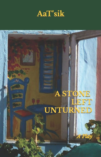 Cover for Aat'sik · A Stone Left Unturned (Paperback Book) (2018)