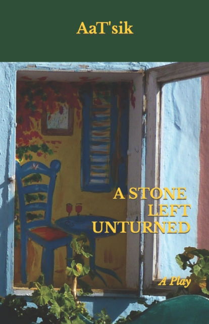 Cover for Aat'sik · A Stone Left Unturned (Taschenbuch) (2018)