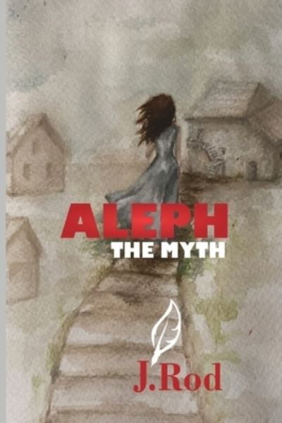 Cover for J Rod · Aleph, The myth (Paperback Book) (2021)