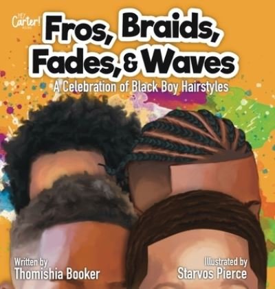 Cover for Thomishia Booker · Fros, Braids, Fades, and Waves: A Celebration of Black Boy Hairstyles (Hardcover Book) (2022)