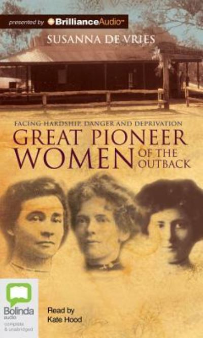 Cover for Susanna De Vries · Great Pioneer Women of the Outback (Hörbok (CD)) [Unabridged edition] (2013)