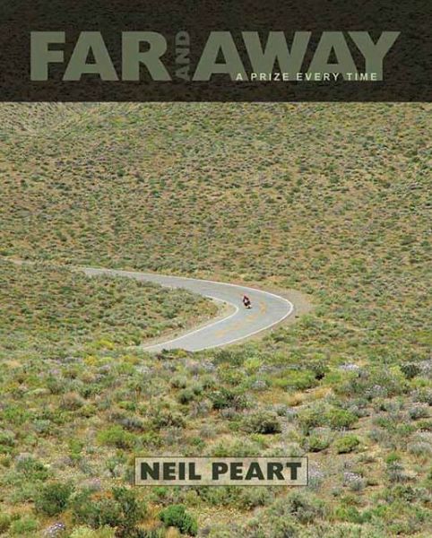 Far and Away: A Prize Every Time - Neil Peart - Bøger - ECW Press,Canada - 9781770410596 - 1. september 2011