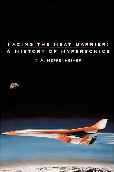 Cover for Nasa History Office · Facing the Heat Barrier: a History of Hypersonics (Innbunden bok) (2011)
