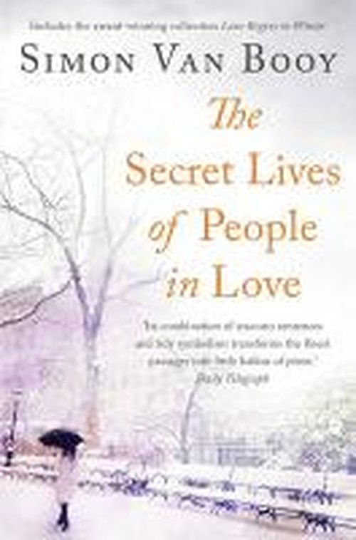 Cover for Simon Van Booy · The Secret Lives of People In Love: Includes the award-winning collection Love Begins in Winter (Paperback Book) (2014)