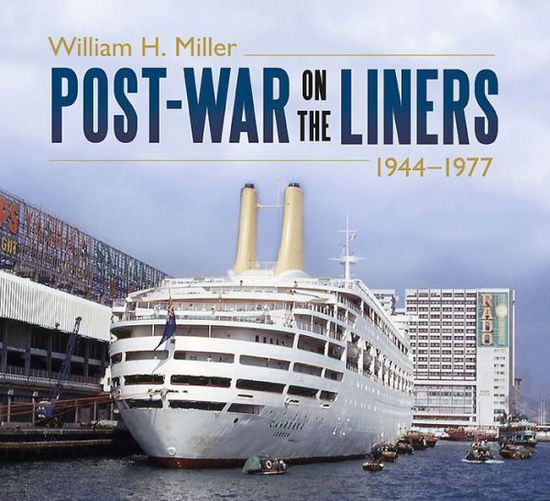 Cover for William H. Miller · Post-war on the Liners: 1944-1977 (Pocketbok) (2015)