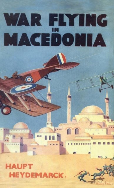 Cover for Haupt Heydemarck · War Flying in Macedonia (Book) (2017)