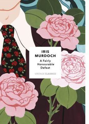 Cover for Iris Murdoch · A Fairly Honourable Defeat (Vintage Classics Murdoch Series) - Vintage Classics Murdoch Series (Paperback Book) (2019)