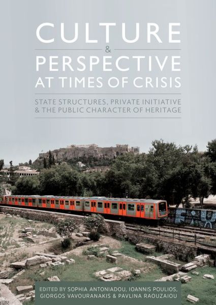 Cover for Ioannis Poulios · Culture and Perspective at Times of Crisis: State Structures, Private Initiative and the Public Character of Heritage (Paperback Book) (2018)