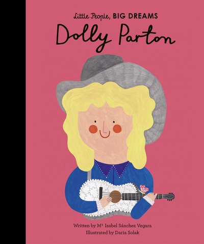 Cover for Maria Isabel Sanchez Vegara · Dolly Parton - Little People, BIG DREAMS (Hardcover bog) [New edition] (2019)
