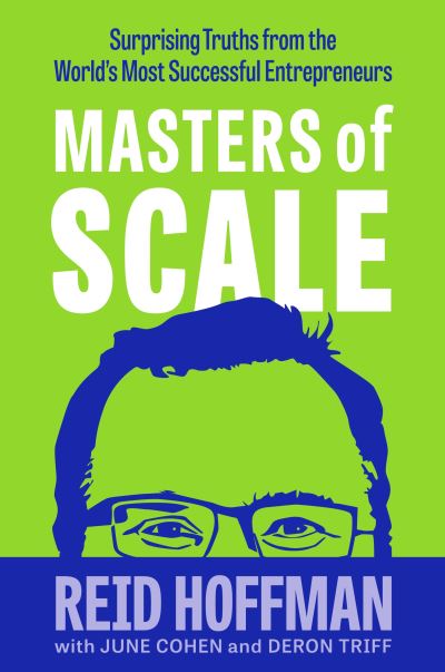 Cover for Reid Hoffman · Masters of Scale: Surprising truths from the world's most successful entrepreneurs (Hardcover Book) (2021)