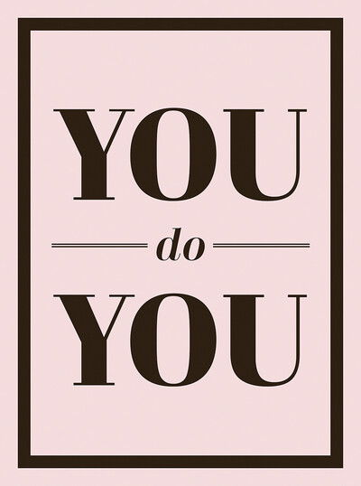 Cover for Summersdale Publishers · You Do You: Quotes to Uplift, Empower and Inspire (Hardcover Book) (2020)