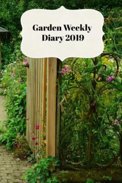 Cover for Sunny Days Prints · Garden Weekly Diary 2019 (Paperback Book) (2018)