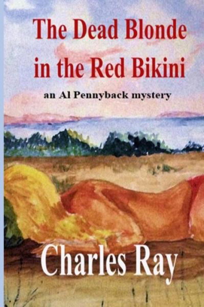 The Dead Blonde in the Red Bikini - Ray Charles - Livres - Independently Published - 9781795273596 - 27 janvier 2019