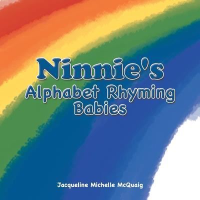 Cover for Jacqueline Michelle McQuaig · Ninnie's Alphabet Rhyming Babies (Paperback Book) (2019)