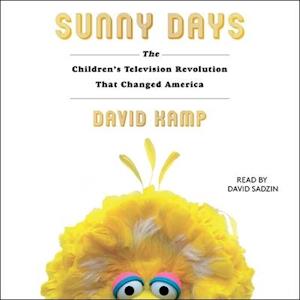 Sunny Days The Children's Television Revolution That Changed America - David Kamp - Music - Simon & Schuster Audio and Blackstone Pu - 9781797109596 - May 12, 2020